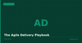 The Agile Delivery Playbook