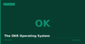 The OKR Operating System